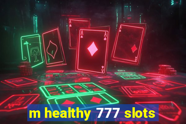 m healthy 777 slots